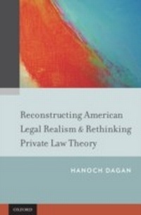 Enlarge image Cover: Reconstructing American Legal Realism & Rethinking Private Law Theory - OUP eBook