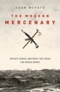 Cover: Modern Mercenary: Private Armies and What They Mean for World Order - Oxford University Press