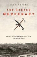Cover: Modern Mercenary: Private Armies and What They Mean for World Order - Oxford University Press
