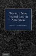 Cover: Toward a New Federal Law on Arbitration - OUP eBook