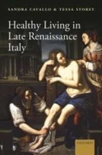 Abbildung von: Healthy Living in Late Renaissance Italy - OUP eBook
