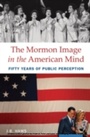 Cover: Mormon Image in the American Mind: Fifty Years of Public Perception - Oxford University Press, USA