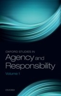 Abbildung von: Oxford Studies in Agency and Responsibility, Volume 1 - OUP eBook