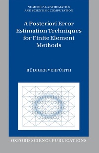 Enlarge image Cover: A Posteriori Error Estimation Techniques for Finite Element Methods - OUP eBook