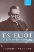 Cover: T.S. Eliot and Early Modern Literature - OUP Oxford