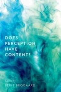 Enlarge image Cover: Does Perception Have Content? - OUP eBook