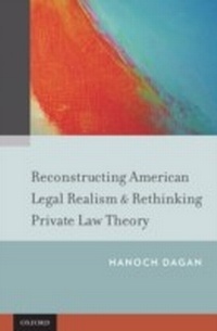 Enlarge image Cover: Reconstructing American Legal Realism & Rethinking Private Law Theory - OUP eBook