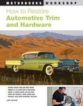 Cover: How to Restore Automotive Trim and Hardware - Motorbooks