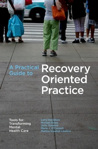 Enlarge image Cover: A Practical Guide to Recovery-Oriented Practice: Tools for Transforming Mental Health Care - OUP eBook