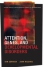 Cover: Attention, Genes, and Developmental Disorders - OUP eBook