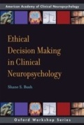 Cover: Ethical Decision Making in Clinical Neuropsychology - OUP eBook