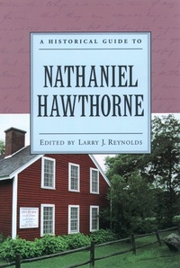 Enlarge image Cover: A Historical Guide to Nathaniel Hawthorne - OUP eBook