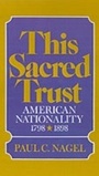 Cover: This Sacred Trust American Nationality 1778-1898 - Oxford University Press