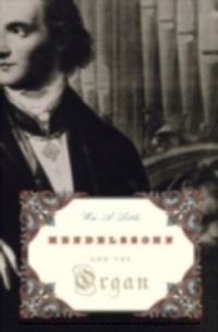 Abbildung von: Mendelssohn and the Organ - OUP eBook