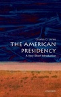 Cover: The American Presidency: A Very Short Introduction - OUP eBook