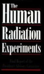 Cover: Human Radiation Experiments Final Report of the Advisory Committee on Human Radiation Experiments - Oxford University Press