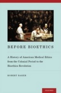Enlarge image Cover: Before Bioethics - OUP eBook