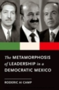 Cover: The Metamorphosis of Leadership in a Democratic Mexico - OUP eBook
