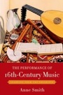 Cover: The Performance of 16th-Century Music - OUP eBook