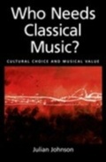 Cover: Who Needs Classical Music? - OUP eBook
