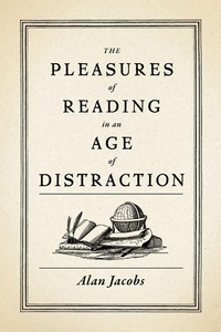 Enlarge image Cover: The Pleasures of Reading in an Age of Distraction - OUP eBook