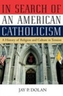Cover: In Search of an American Catholicism - Oxford University Press, USA