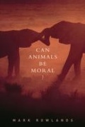 Cover: Can Animals Be Moral? - OUP eBook