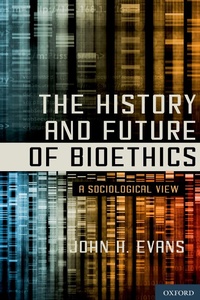 Enlarge image Cover: The History and Future of Bioethics - OUP eBook