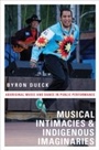 Cover: Musical Intimacies and Indigenous Imaginaries - OUP eBook