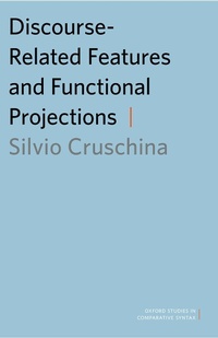 Enlarge image Cover: Discourse-Related Features and Functional Projections - OUP eBook