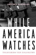 Cover: While America Watches - OUP eBook