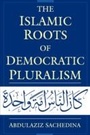 Cover: The Islamic Roots of Democratic Pluralism - OUP eBook