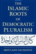 Cover: The Islamic Roots of Democratic Pluralism - OUP eBook