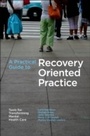 Cover: A Practical Guide to Recovery-Oriented Practice: Tools for Transforming Mental Health Care - OUP eBook