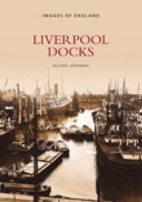 Enlarge image Cover: Liverpool Docks - The History Press Ltd