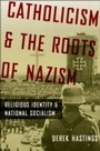 Cover: Catholicism and the Roots of Nazism - OUP eBook