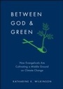 Cover: Between God & Green - OUP eBook