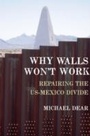 Cover: Why Walls Won't Work - OUP eBook