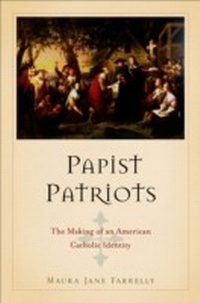 Abbildung von: Papist Patriots - OUP eBook