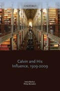 Cover: Calvin and His Influence, 1509-2009 - OUP eBook