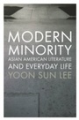 Cover: Modern Minority: Asian American Literature and Everyday Life - Oxford University Press, USA