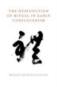 Abbildung von: The Dysfunction of Ritual in Early Confucianism - OUP eBook