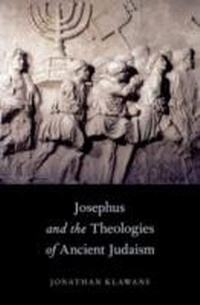 Abbildung von: Josephus and the Theologies of Ancient Judaism - OUP eBook