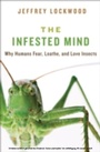 Cover: Infested Mind: Why Humans Fear, Loathe, and Love Insects - Oxford University Press, USA