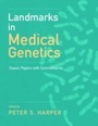 Cover: Landmarks in Medical Genetics Classic Papers with Commentaries - Oxford University Press