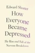 Cover: How Everyone Became Depressed - OUP eBook