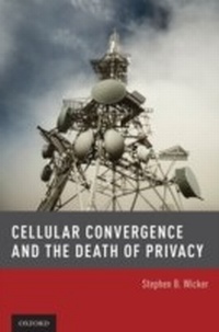 Enlarge image Cover: Cellular Convergence and the Death of Privacy - OUP eBook