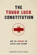 Cover: The Tough Luck Constitution and the Assault on Health Care Reform - OUP eBook
