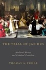 Cover: The Trial of Jan Hus - OUP eBook