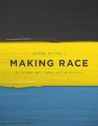 Enlarge image Cover: Making Race - University of Washington Press